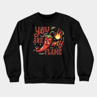 Retro jalapeno - You are my flame Crewneck Sweatshirt